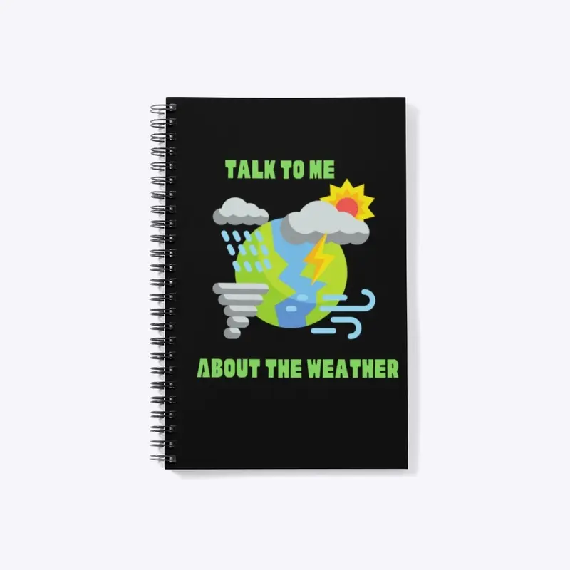 Talk To Me About The Weather Notebook